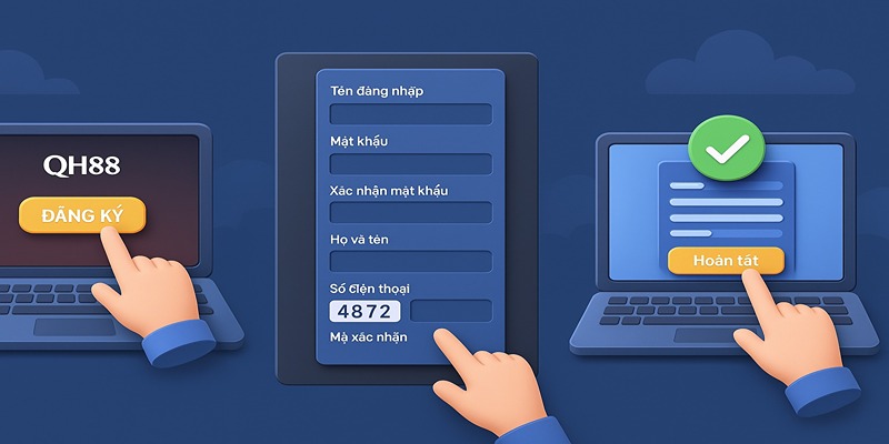 Hướng dẫn các bước đăng ký tài khoản QH88 nhanh chóng và chính xác