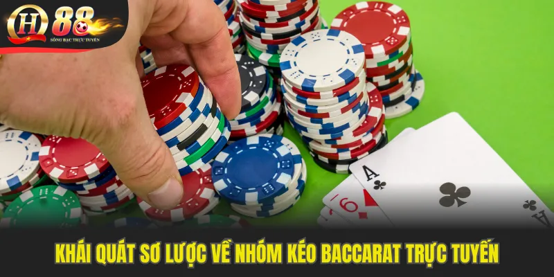Tìm hiểu qua nhóm kéo baccarat